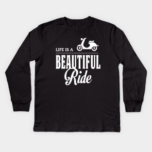 Life is a Beautiful Ride Quote Design Kids Long Sleeve T-Shirt